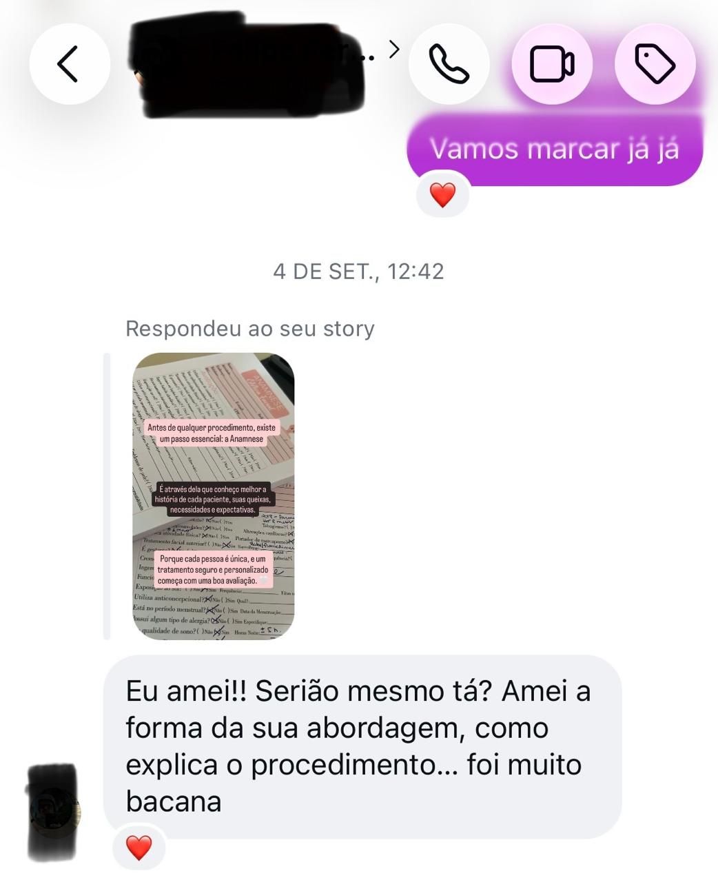 Print de depoimento: “Resposta a um story sobre anamnese: Eu amei!! Serião mesmo tá? Amei a forma da sua abordagem, como explica o procedimento... foi muito bacana.”