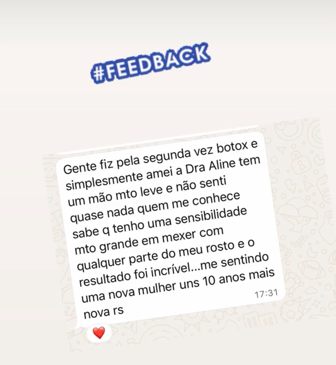 Print de depoimento: “Gente fiz pela segunda vez botox e simplesmente amei a Dra Aline tem uma mão muito leve e não senti quase nada, quem me conhece sabe que tenho uma sensibilidade muito grande em mexer com qualquer parte do meu rosto e o resultado foi incrível... me sentindo uma nova mulher uns 10 anos mais nova.”